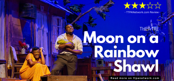 Simeon Moodoo reviews the National Theatre Arts Company of Trinidad and Tobago's 2025 revival of Moon on a Rainbow Shawi for the Trinidad and Tobago Performing Arts Network | Photo credit: JDVA Media